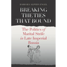 Breaking the Ties That Bound: The Politics of Marital Strife in Late Imperial Russia