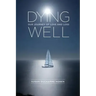 Dying Well: Our Journey of Love and Loss