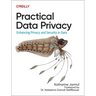 Practical Data Privacy: Enhancing Privacy and Security in Data