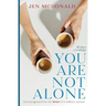 You Are Not Alone: Encouragement for the Heart of a Military Spouse