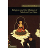 Religion and the Making of Modern East Asia