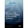 BIM-Based Life Cycle Sustainability Assessment for Buildings