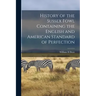 History of the Sussex Fowl Containing the English and American Standard of Perfection