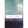 Identification for Prediction and Decision