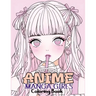 Anime Manga Girls: Coloring Book Color Unique Manga Characters - Ideal Gift for Animation Fans