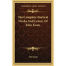 The Complete Poetical Works and Letters of John Keats