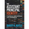 The Assistant Principal Identity: Protecting Your Leadership Mindset, Fervor, and Authenticity