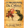 The Brazen Serpent Chronicles: The Caduceus
