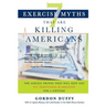7 Exercise Myths that Are Killing Americans: The Ageless Truths that Will Keep You Fit, Functional and Fabulous for a Lifetime