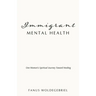 Immigrant Mental Health: One Woman's Spiritual Journey Toward Healing