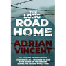 The Long Road Home: An account of the author's experiences as a prisoner-of-war in the hands of the Germans during the Second World War