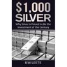 $1,000 Silver: Why SIlver Is Poised To Be The Investment Of The Century