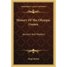 History Of The Olympic Games: Ancient And Modern