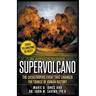 Supervolcano: The Catastrophic Event That Changed the Course of Human History