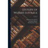 History of Woman Suffrage; Volume 6