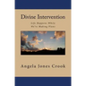 Divine Intervention: Life Happens While We're Making Plans