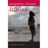 Prophetic Visions of the Future