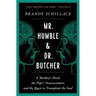 Mr. Humble and Dr. Butcher: A Monkey's Head, the Pope's Neuroscientist, and the Quest to Transplant the Soul