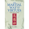 The Martial Way and its Virtues: Tao De Gung