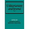 Utilitarianism and Beyond