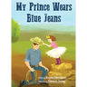 My Prince Wears Blue Jeans
