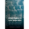 Football's Last Iron Men: 1934, Yale vs. Princeton, and One Stunning Upset
