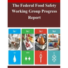 The Federal Food Safety Working Group Progress Report