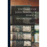 The Family of John Perkins of Ipswich, Massachusetts