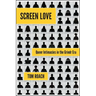 Screen Love: Queer Intimacies in the Grindr Era