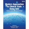 Modern Approaches to Clinical Trials Using SAS: Classical, Adaptive, and Bayesian Methods