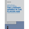The Literary Genres in the Flavian Age: Canons, Transformations, Reception