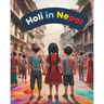 Holi in Nepal: Festivals of Nepal; Nepali Children book; Stories about Holi