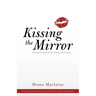 Kissing the Mirror: Raising Humanity in the Twenty-First Century.