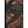 Suffering Human and Divine