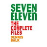 SEVEN ELEVEN, The Complete Files