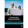Construction Superintendents: Essential Skills for the Next Generation