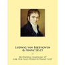 Beethoven Symphony #7 Arr. For Solo Piano by Franz Liszt