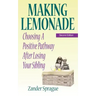 Making Lemonade: Choosing A Positive Pathway After Losing Your Sibling