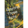 Beyond Three Acts: Exploring Alternative Screenplay Structures