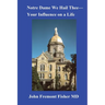 Notre Dame We Hail Thee--Your Influence on a Life
