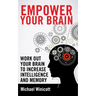 Empower Your Brain: Work out your brain to increase intelligence and memory. Seek new experiences, solve puzzles, play strategy games and