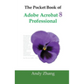 The Pocket Book of Adobe Acrobat 8 Professional