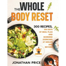 The Whole Body Reset: 300 Recipes, 100 Days of Meal Plan and Morning Exercises at Midlife and Beyond