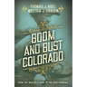 Boom and Bust Colorado: From the 1859 Gold Rush to the 2020 Pandemic