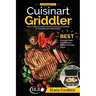 Cooking with the Cuisinart Griddler: The 5-in-1 Nonstick Electric Grill Pan Accessories Cookbook for Tasty Backyard Griddle Recipes: Best Gourmet Meal