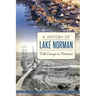 A History of Lake Norman: Fish Camps to Ferraris