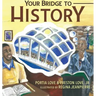Your Bridge to History