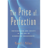 The Price of Perfection: Individualism and Society in the Era of Biomedical Enhancement