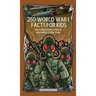 250 World War 1 Facts For Kids - Interesting Events & History Information To Win Trivia