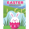 Easter Coloring Book: Easter Coloring Book for Children Boys and Girls. Easter Day Funny Bunny Coloring Book